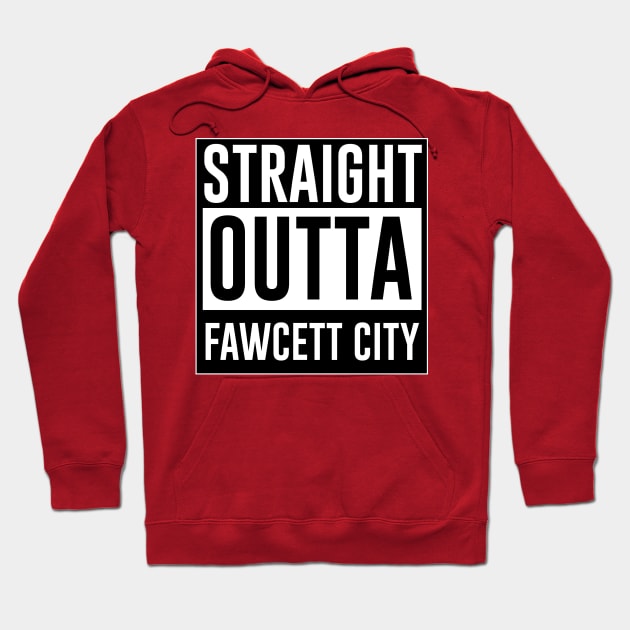 Straight outta Fewcett City Hoodie by Heroified